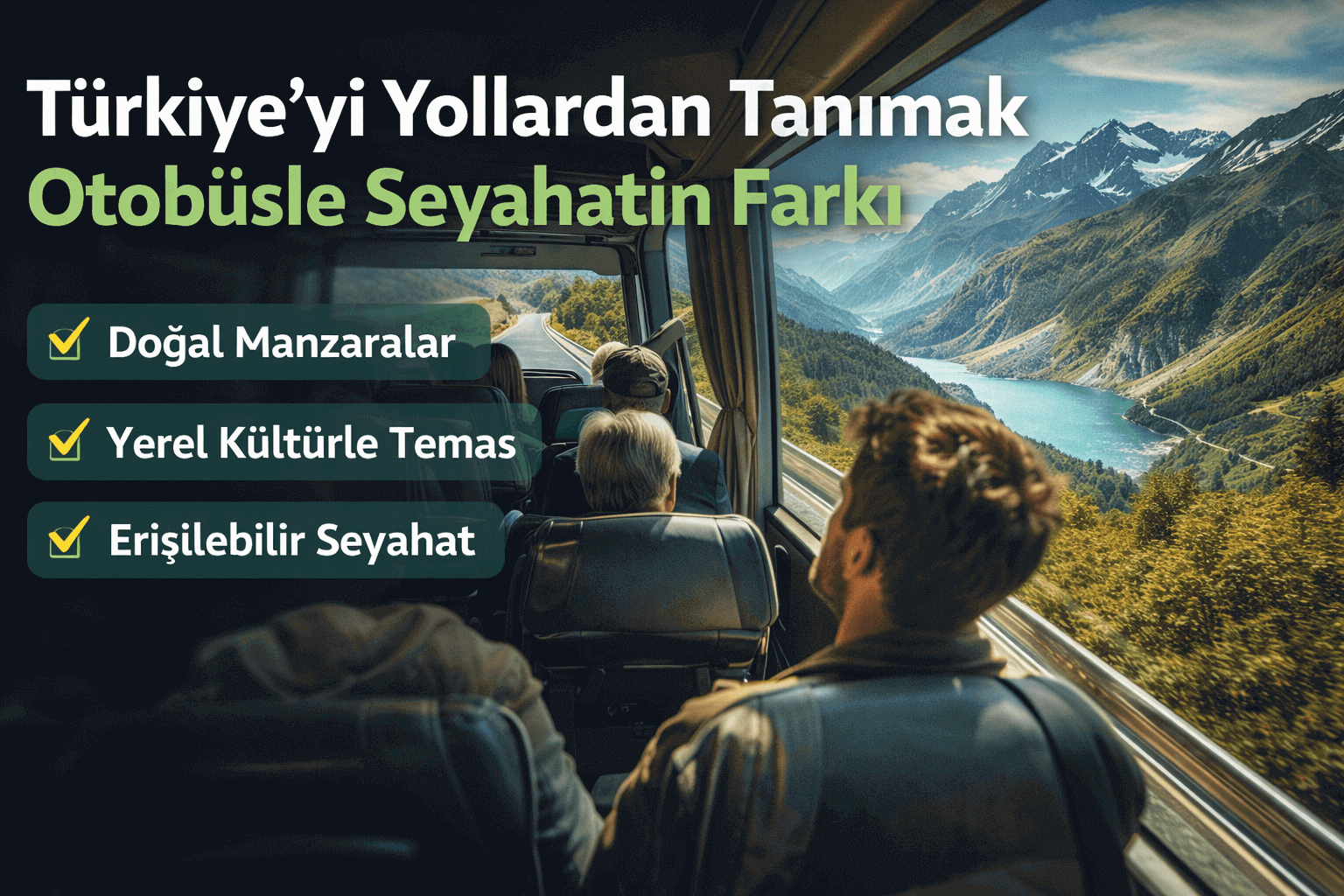 Türkiye’yi Yollardan Tanımak: Otobüsle Seyahatin Farkı ve Yolculuk Deneyimi
